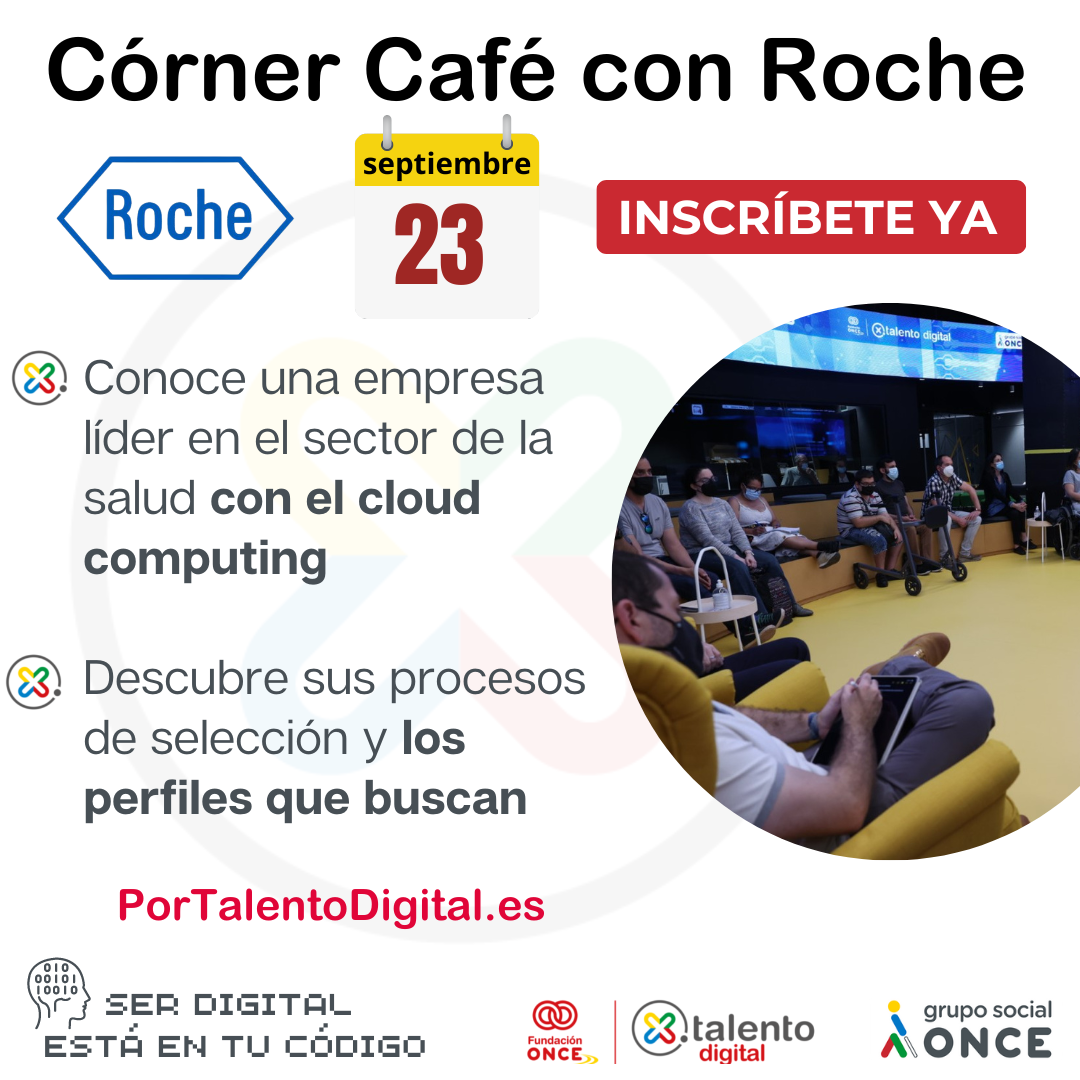 Córner café con Roche. 23 de septiembre. Inscríbete ya. Conoce una empresa líder en el sector de la salud con el cloud computing. Descubre sus procesos de selección y los perfiles que buscan. 